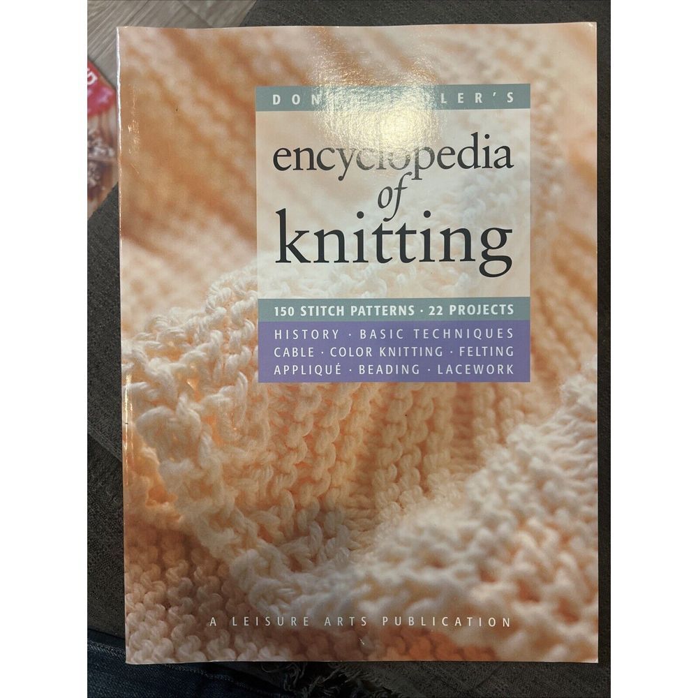 Leisure Arts - Encyclopedia Of Knitting by Donna Kooler -‎ 2004 - Good Condition